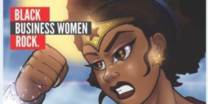 a female, black superhero with the words "black business women rock"