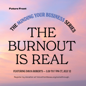 The Minding Your Business Series: The Burnout Is Real event flyer by Future Front with a pink and blue hazy sunrise background