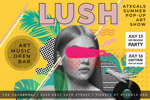 LUSH atxGAL event flyer with a vibrant yellow background with palm leaves and a woman whose eyes are painted over with a pink streak.