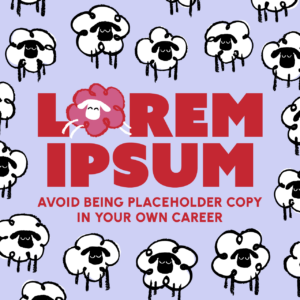 A crowd of sheep gather around the words: Lorem Ipsum avoid being placeholder copy in your own career.